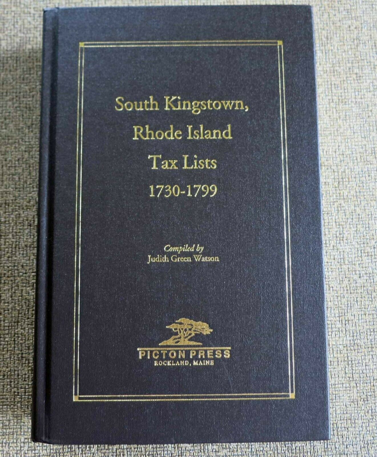 South Kingston Rhode Island Tax Lists 1730 - 1799 By Judith Watson Hb 2007